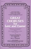 Great Choruses for Lent and Easter - Score
