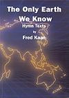 Only Earth We Know, The - Hymn Texts