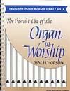 Creative Use of the Organ In Worship, The - Organ Book (Solo)