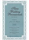 Three Wedding Processionals for Organ 