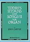 Today's Hymns and Songs II for Organ 