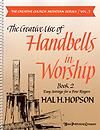 Creative Use of Handbells In Worship, the - Book 2 - 