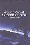 Go to Dark Gethsemane - SATB