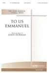 To Us Emmanuel - Unison