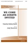 We Come As Guests Invited - SATB