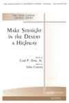 Make Straight In the Desert a Highway - 3-Part Mixed w/opt. Flute