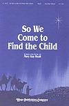 So We Come to Find the Child - Two-Part
