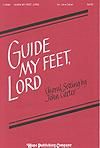 Guide My Feet, Lord - SATB