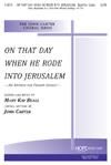 On That Day When He Rode Into Jerusalem - SATB 