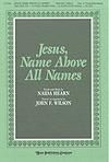 Jesus, Name Above All Names - Two or Three-Part Mixed