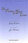 Power of Your Love, The - SATB