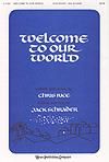 Welcome to Our World - SATB