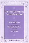 When In Our Music God is Glorified - SATB