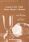 Come to the Table Where Bread is Broken - SAB