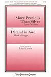 More Precious Than Silver/I Stand In Awe - SATB