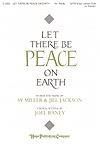 Let There Be Peace on Earth - SATB w/opt. Unison Choir (or Soloist) 