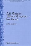 All Things Work Together for Good - SATB