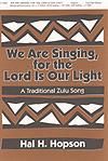 We Are Singing, for the Lord is Our Light - Two-Part Mixed