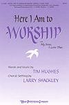 Here I Am to Worship with My Jesus, I Love Thee - SATB