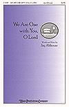 We Are One with You, O Lord - SATB