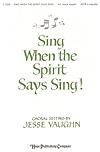 Sing When the Spirit Says Sing! - SATB a cappella