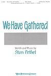 We Have Gathered - SATB