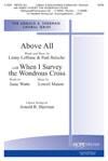 Above All with When I Survey the Wondrous Cross - SATB