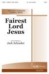 Fairest Lord Jesus - SATB
