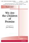 We Are the Children of Promise - SATB & Unison Choir (or Solo)
