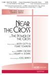 Near the Cross with The Power of the Cross - SATB