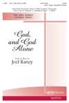 God, and God Alone - SATB w/opt. Organ, Handbells & Brass