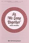 As We Come Together - SATB