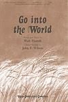 Go Into the World - SATB