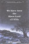 We Have Seen the Risen Lord - SATB
