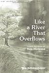 Like a River That Overflows - SATB