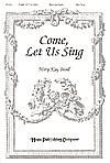 Come, Let Us Sing - Two-Part