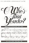 O Who's That Yonder? - Two-Part Mixed & Children's Choir 
