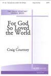 For God So Loved the World - SATB
