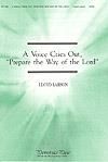 Voice Cries Out, "Prepare the Way of the Lord", A - SATB