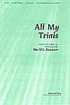 All My Trials - SATB Divisi