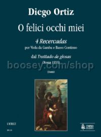 O felici occhi miei. 4 Recercadas from “Trattado de glosas” for Viol & Continuo (score & parts)