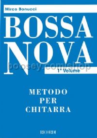 Bossa Nova - Metodo Per Chitarra, Vol.I (Guitar)