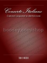 Concerto Italiano: Canzoni Popolari E Del Folclore (Piano, Voice & Guitar)
