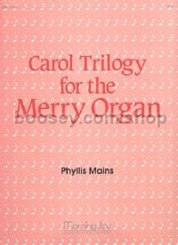 Carol Trilogy for the Merry Organ