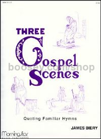 Three Gospel Scenes Quoting Familiar Hymns