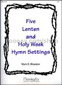 Five Lenten and Holy Week Hymn Settings
