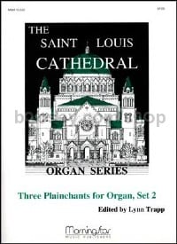 Three Plainchants for Organ, Set 2