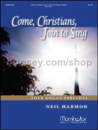 Come, Christians, Join to Sing: 4 Organ Preludes