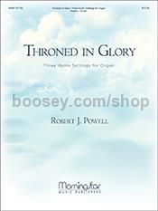 Throned In Glory Three Hymn Settings for Organ