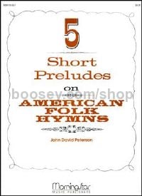 Five Short Preludes on American Folk Hymns